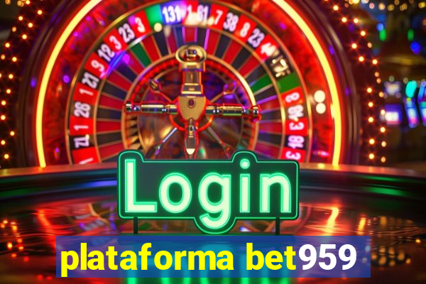 plataforma bet959