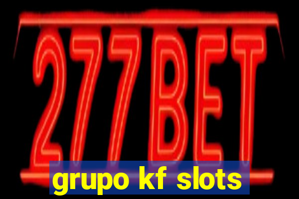 grupo kf slots