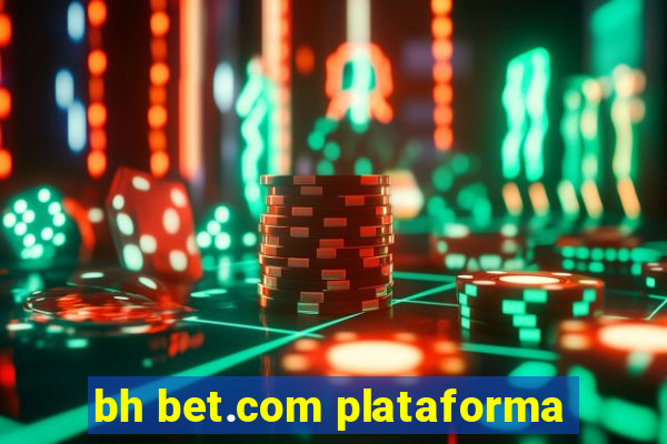 bh bet.com plataforma