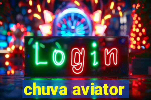 chuva aviator
