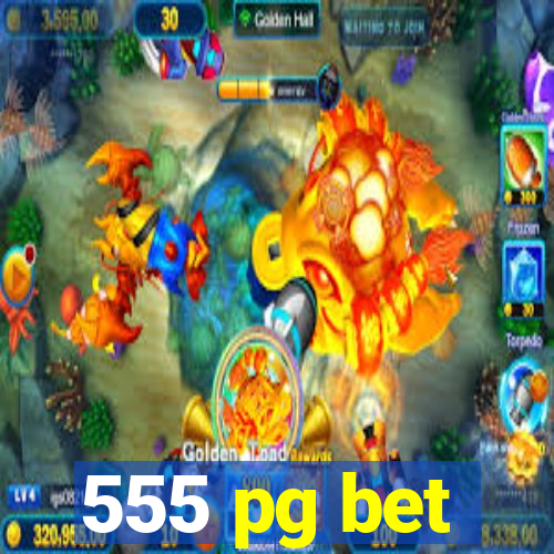 555 pg bet