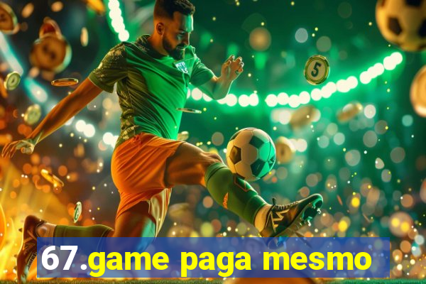 67.game paga mesmo