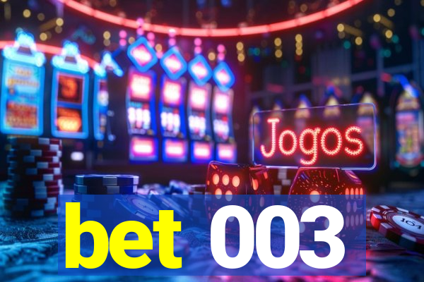 bet 003