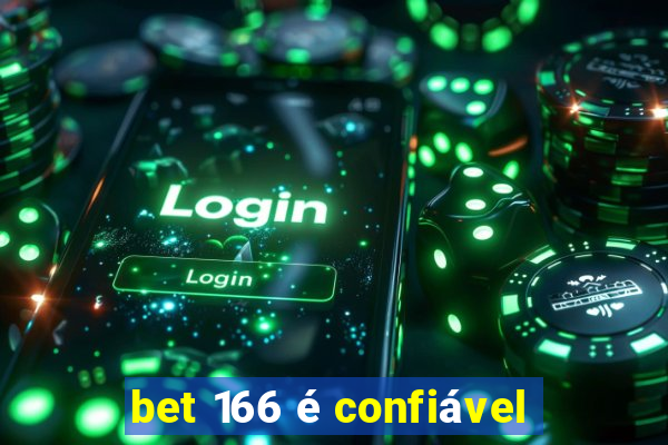 bet 166 é confiável