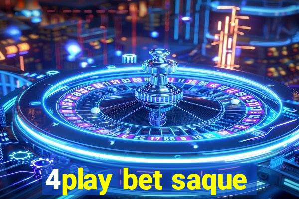 4play bet saque