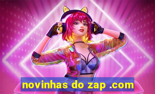 novinhas do zap .com
