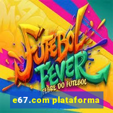 e67.com plataforma