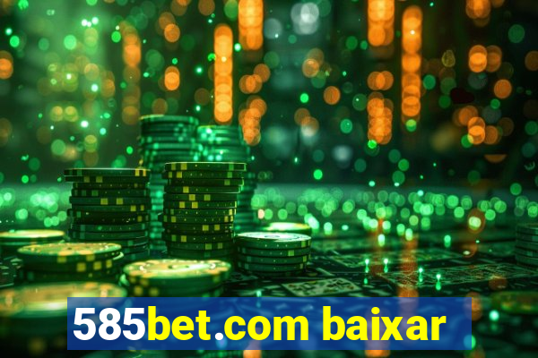 585bet.com baixar
