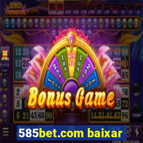 585bet.com baixar