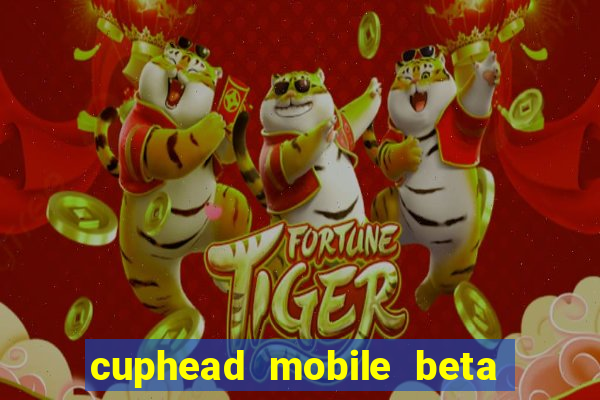 cuphead mobile beta 9.1 download