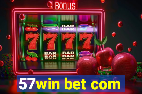 57win bet com