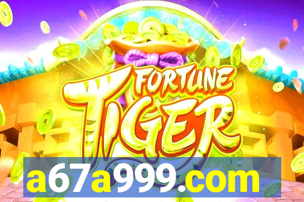 a67a999.com
