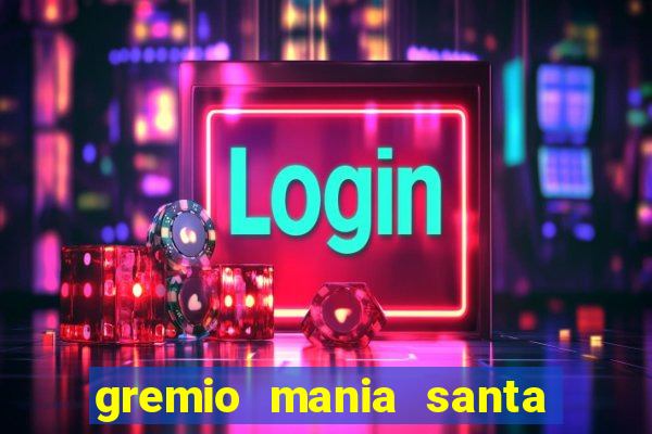 gremio mania santa cruz do sul