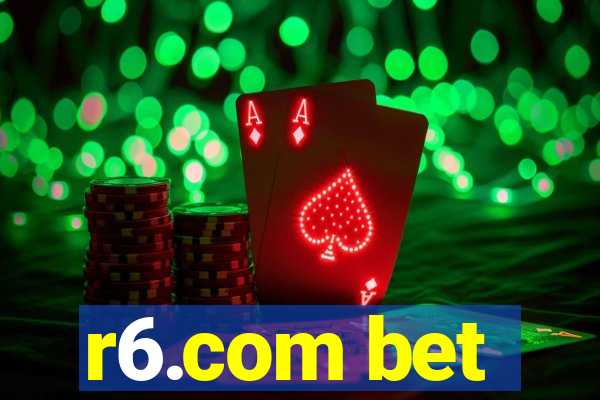 r6.com bet