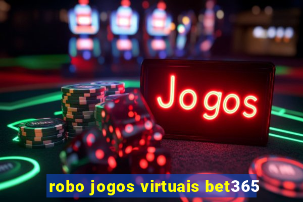 robo jogos virtuais bet365