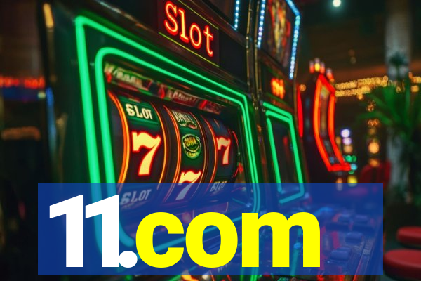 11.com