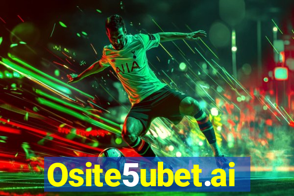 Osite5ubet.ai