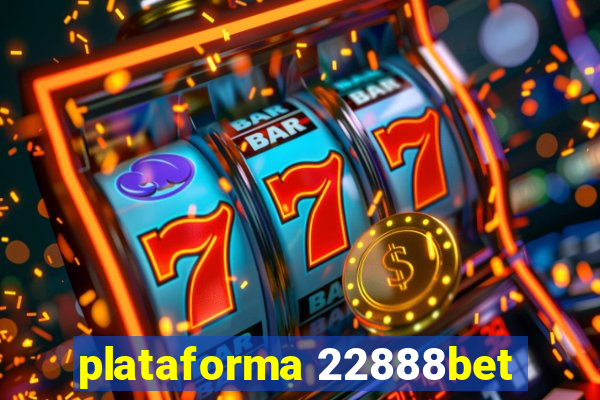 plataforma 22888bet