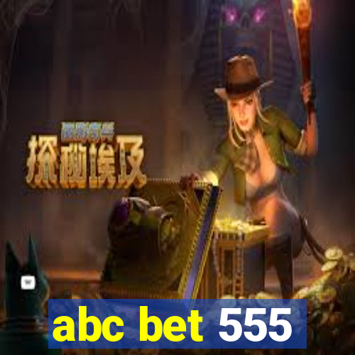 abc bet 555