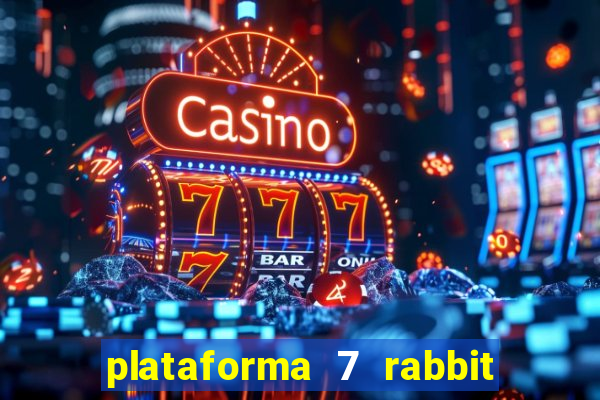 plataforma 7 rabbit paga mesmo