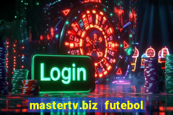 mastertv.biz futebol ao vivo