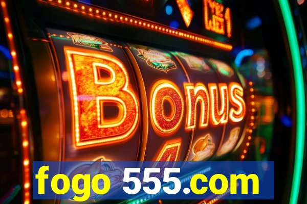 fogo 555.com