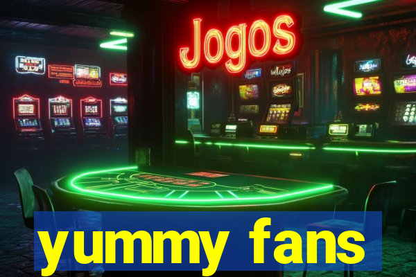 yummy fans
