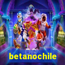 betanochile