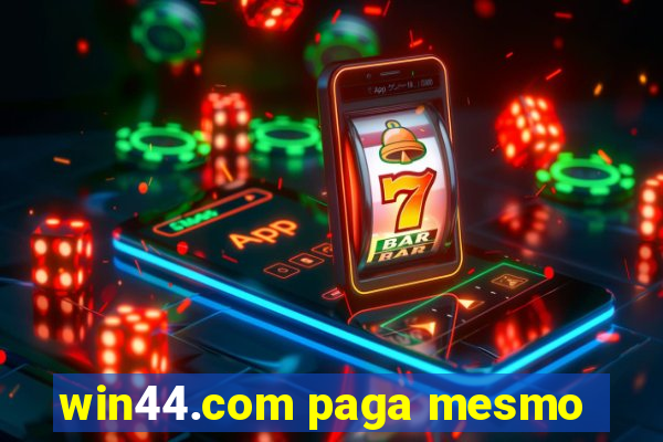 win44.com paga mesmo