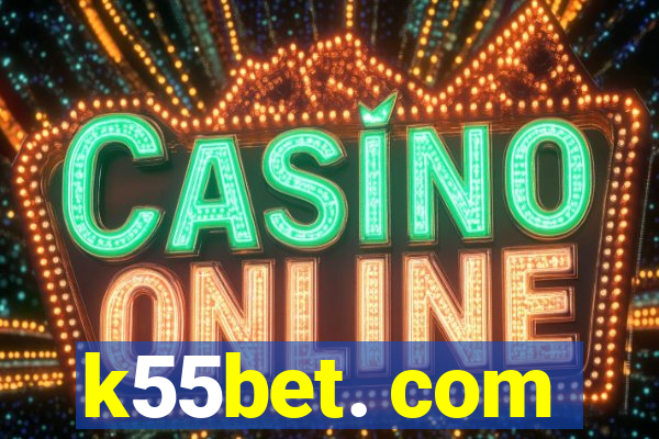 k55bet. com