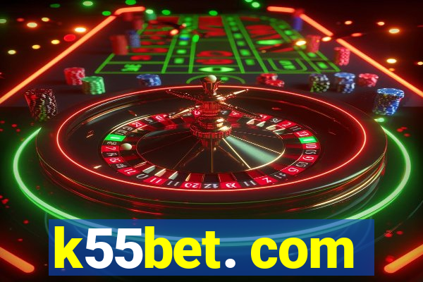 k55bet. com