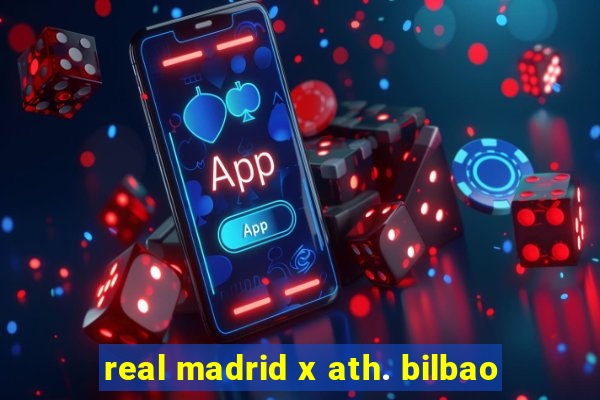 real madrid x ath. bilbao