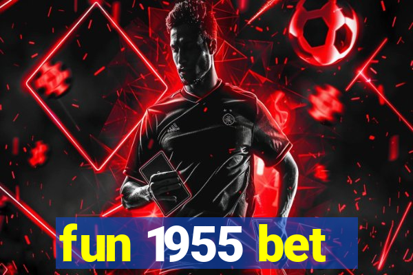 fun 1955 bet
