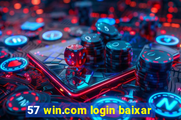 57 win.com login baixar