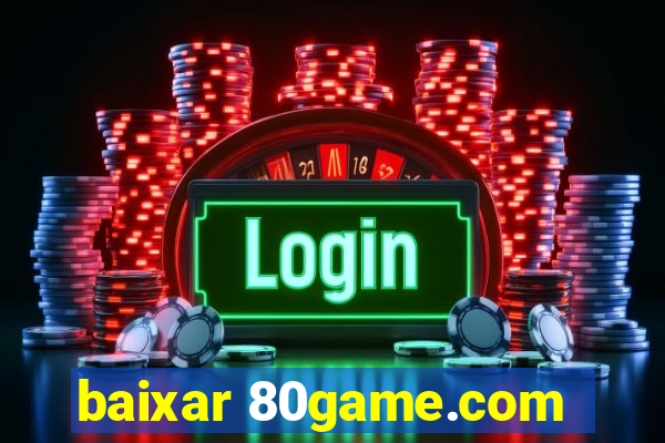 baixar 80game.com