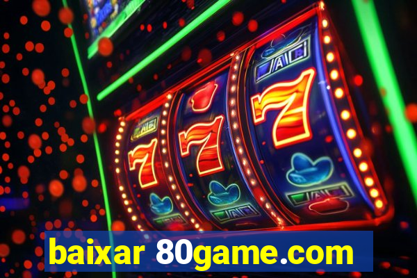 baixar 80game.com