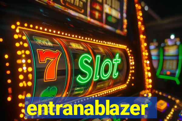 entranablazer