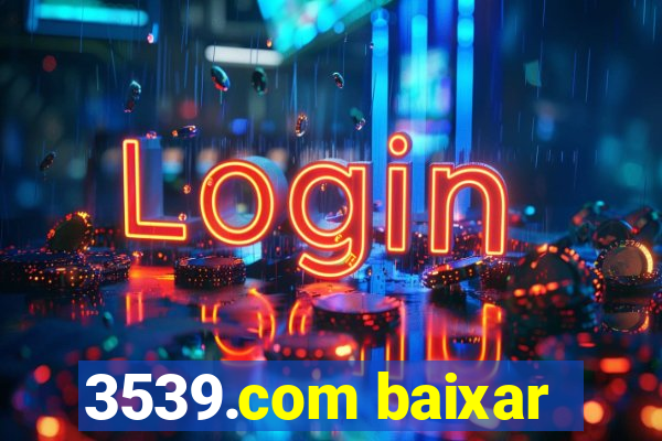3539.com baixar