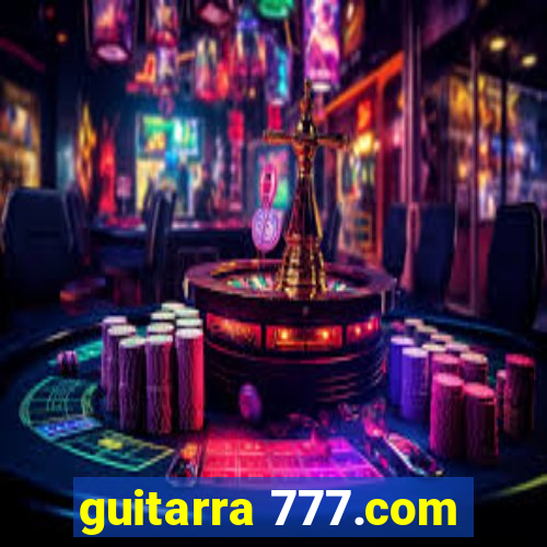 guitarra 777.com