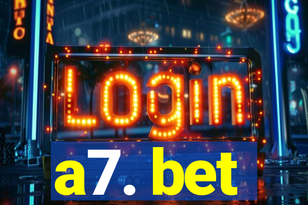 a7. bet