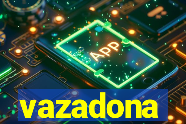 vazadona