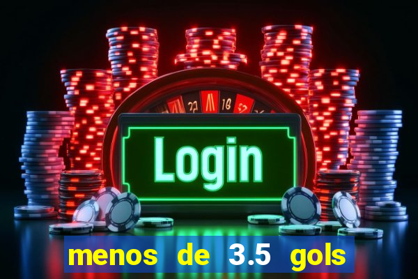 menos de 3.5 gols o que significa betano