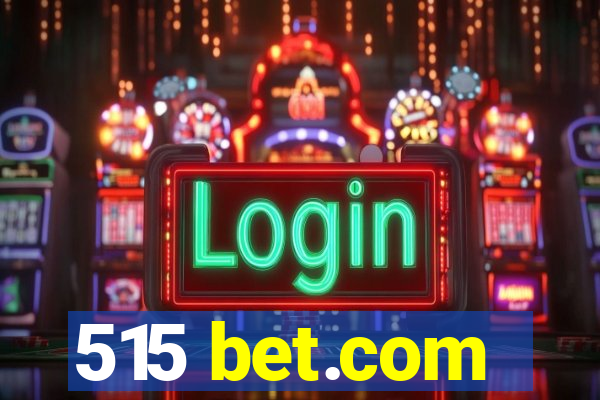 515 bet.com