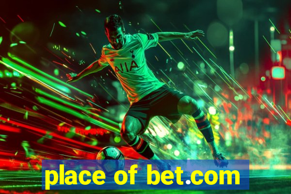 place of bet.com