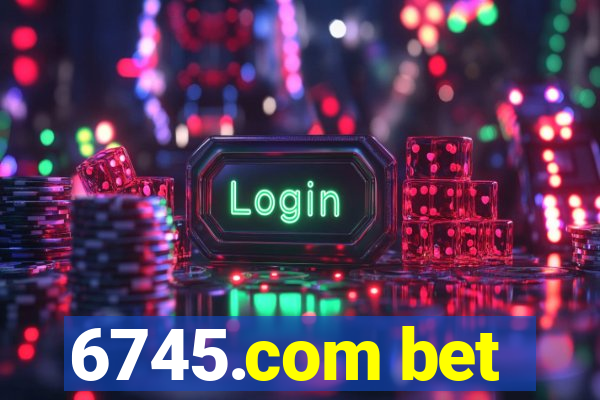 6745.com bet