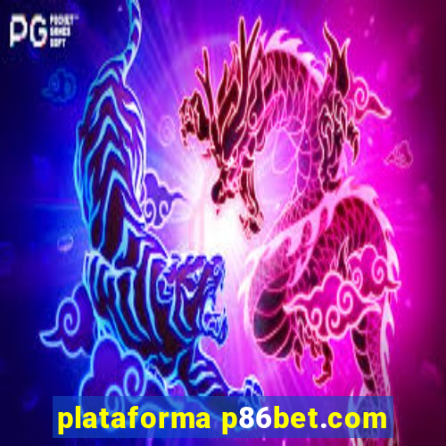 plataforma p86bet.com