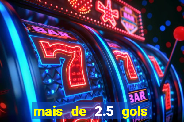 mais de 2.5 gols o que significa