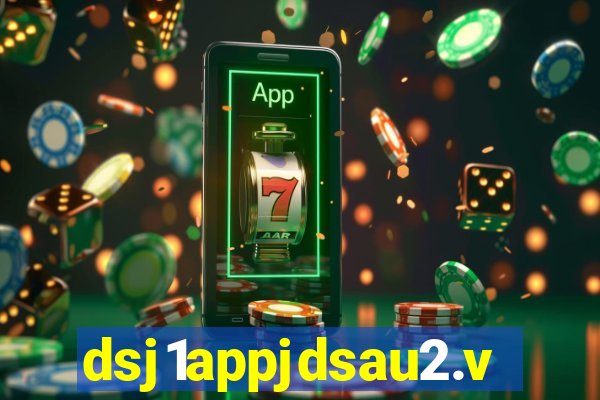 dsj1appjdsau2.vip