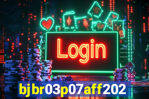 bjbr03p07aff2023.com
