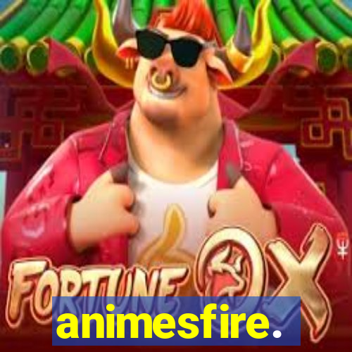 animesfire.